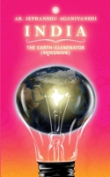 India: The Earth-Illuminator B093RKFWZ3 Book Cover