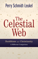 The Celestial Web: Buddhism and Christianity 1626985936 Book Cover