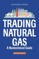 Trading Natural Gas: A Nontechnical Guide 1593705034 Book Cover