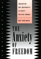 The Anxiety of Freedom: Imagination and Individuality in Locke's Political Thought (Contestations: Cornell Studies in Political Theory) 1501726382 Book Cover
