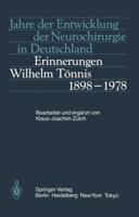 Jahre Der Entwicklung Der Neurochirurgie in Deutschland: Erinnerungen, Wilhelm Tonnis, 1898 1978 3540138056 Book Cover