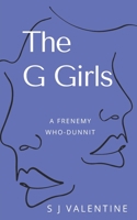 The G Girls: A Frenemy WhoDunnit B0BCD4KQP2 Book Cover