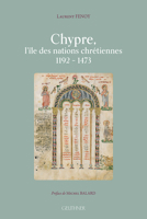 Chypre, L'ile Des Nations Chretiennes 1192-1473 2705341102 Book Cover