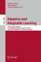 Adaptive and Adaptable Learning: 11th European Conference on Technology Enhanced Learning, EC-Tel 2016, Lyon, France, September 13-16, 2016, Proceedings 3319451529 Book Cover