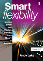 Smart Flexibility: Moving Smart and Flexible Working from Theory to Practice 1032838132 Book Cover