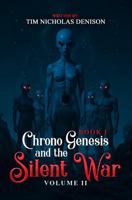 Chrono Genesis And The Silent War: BOOK 1 - VOLUME II 1964365627 Book Cover
