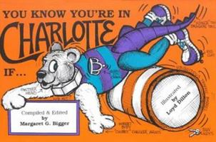 You Know You're in Charlotte If... 0964060663 Book Cover