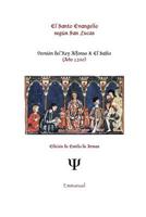 El Santo Evangelio seg�n San Lucas: Versi�n del Rey Alfonso X El Sabio (A�o 1260) 1072503263 Book Cover