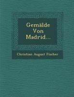 Gemalde Von Madrid... 1249992745 Book Cover