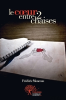 Le coeur entre deux chaises (French Edition) 2332506012 Book Cover