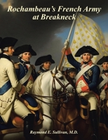 Rochambeau’s French Army At Breakneck 1663279438 Book Cover