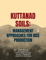 KUTTANAD SOILS: MANAGEMENT APPROACHES FOR RICE PRODUCTION B0DTQ78GMY Book Cover