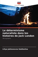 Le déterminisme naturaliste dans les histoires de Jack London (French Edition) 6208581222 Book Cover