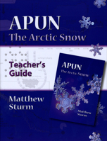 Apun: The Arctic Snow (A Teacher's Guide) 1602230692 Book Cover