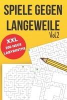 Spiele gegen Langeweile: XXL 200 neue Labyrinthe B0BFL5XL97 Book Cover