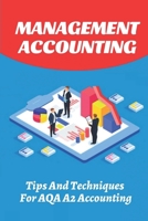 Management Accounting: Tips And Techniques For AQA A2 Accounting: Investment Appraisal B09DMR9B19 Book Cover