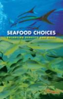 Seafood Choices: Balancing Benefits and Risks 0309102189 Book Cover