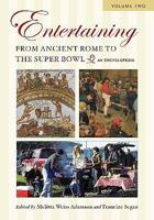 Entertaining from Ancient Rome to the Super Bowl: An Encyclopedia, Volume 2: H-Z 0313339597 Book Cover