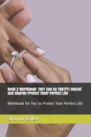 Book 2 Workbook THEY Can Do THAT?!!! Denzel and Sharon Protect Their Perfect Life: Workbook for You to Protect Your Perfect Life 1652935517 Book Cover