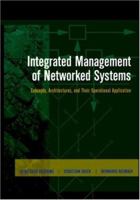 Integrated Management of Networked Systems: Concepts, Architectures, and Their Operational Application 1558605711 Book Cover