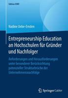 Entrepreneurship Education an Hochschulen für Gründer und Nachfolger: Anforderungen und Herausforderungen unter besonderer Berücksichtung potenzieller ... (Edition KWV) 3658243570 Book Cover