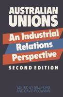 Australian Unions: An Industrial Relations Perspective 033350206X Book Cover