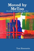 Moved by MeToo - Owning Up and Reaching Out 0359433464 Book Cover