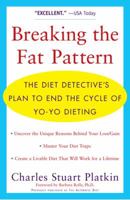 Breaking the Fat Pattern: The Diet Detective's Plan to End the Cycle of Yo-Yo Dieting 0452285348 Book Cover