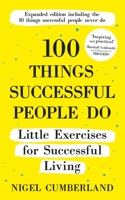100 Things Successful People Do: Little Exercises for Successful Living 1857886623 Book Cover