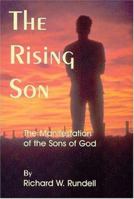 The Rising Son: The Manifestation of the Sons of God 0892281170 Book Cover
