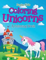 Coloring Unicorns (A Coloring Book) 1682129853 Book Cover