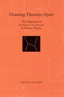 Drawing Theories Apart: The Dispersion of Feynman Diagrams in Postwar Physics 0226422674 Book Cover