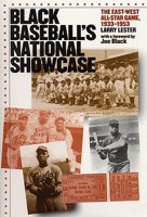Black Baseball's National Showcase: The East-West All-Star Game, 1933-1953 0803280009 Book Cover