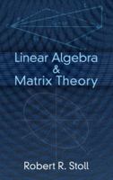 Linear Algebra and Matrix Theory 0486623181 Book Cover