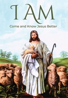 I AM: Come and Know Jesus Better B0DPKNB8FQ Book Cover
