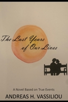 The Last Years of Our Lives B0BBXXC5YY Book Cover