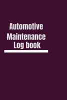 Automotive Maintenance Log book: Simple Vehicle Automotive Repair and Maintenance Log For Car, Truck, Motorcycle with Mileage Record, and Expense Log To track oil change. Small For Glove Box 1653755253 Book Cover