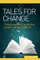 Tales for Change: Using Storytelling to Develop People and Organizations 0749461004 Book Cover