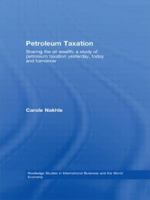 Petroleum Taxation: Sharing the Oil Wealth: A Study of Petroleum Taxation Yesterday, Today and Tomorrow 0415541905 Book Cover