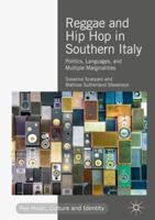 Reggae and Hip Hop in Southern Italy: Politics, Languages, and Multiple Marginalities 3030072045 Book Cover