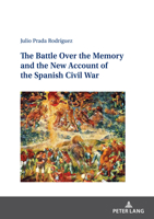 The Battle Over the Memory and the New Account of the Spanish Civil War 3631868545 Book Cover