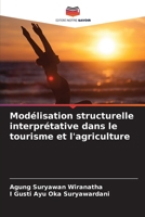 Modélisation structurelle interprétative dans le tourisme et l'agriculture 6204461257 Book Cover