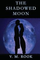 The Shadowed Moon 1545384479 Book Cover