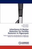 Inheritance & Marker Detection for Fertility Restorers in Pigeonpea: Study of Inheritance and Identification of Molecular Markers for Fertility Restorers in Pigeonpea 3847306928 Book Cover