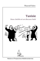 Tunisie : Deux cheikhs et un discours halal: Deux cheikhs et un discours halal (Histoire Et Perspectives Méditerranéennes) (French Edition) 2343171483 Book Cover