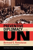 Preventive Diplomacy at the UN (United Nations Intellectual History Project Series) 0253219833 Book Cover