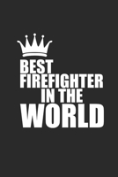 BEST FIREFIGHTER IN THE WORLD: Notizbuch Firefighter Notebook Feuerwehr Planer Journal 6x9 liniert 1694001458 Book Cover