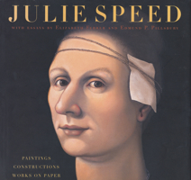 Julie Speed: Paintings, Constructions, and Works on Paper 0292702728 Book Cover