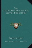 The American Blographical Sketch Book 0469790903 Book Cover