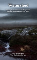 Watershed: Turning Environmental Challenges into Business Advantage using 14001 (Collision) 1918825033 Book Cover